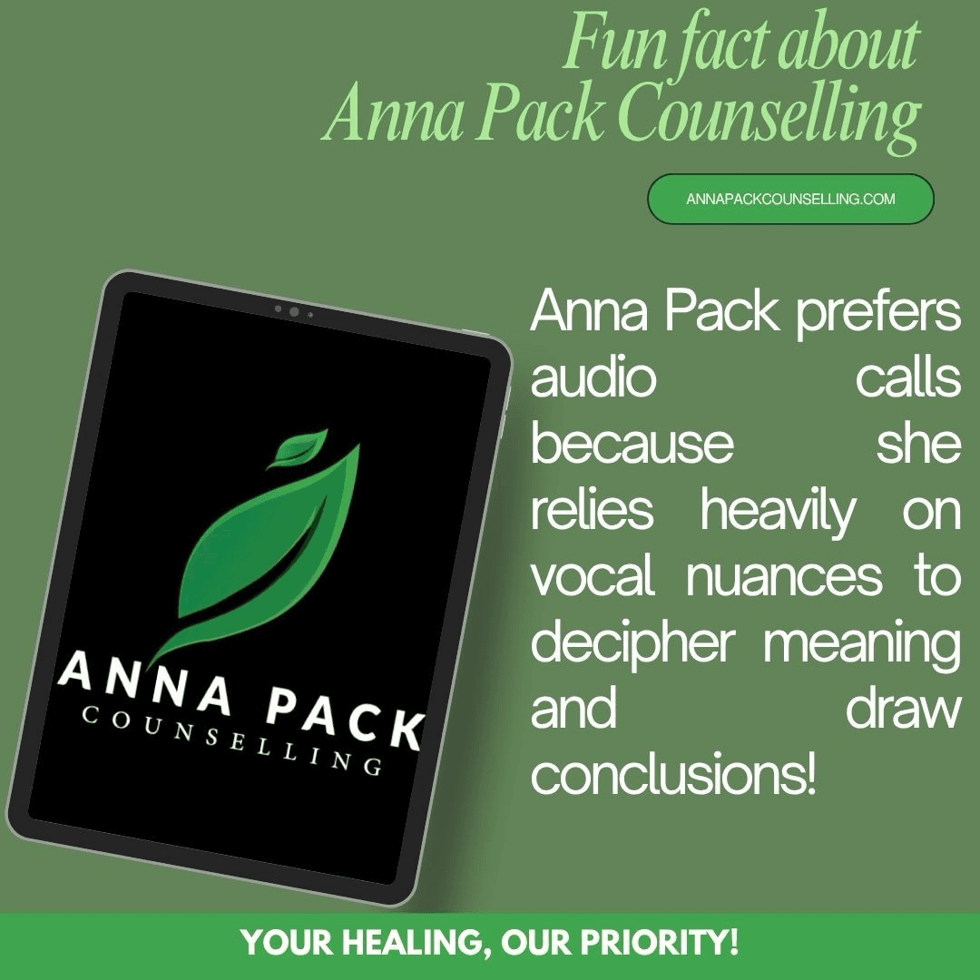 Fun fact: Anna prefers audio calls to pick up on vocal nuances
